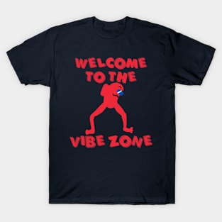 Welcome to the Vibe Zone T-Shirt